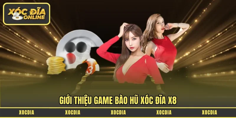 Giới thiệu game bào hũ xóc đĩa X8